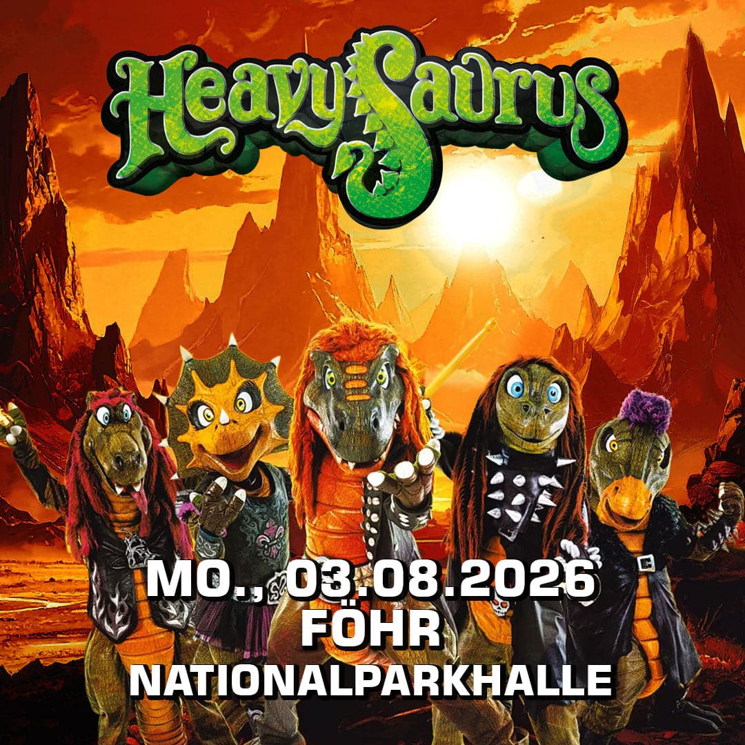 03.08.26 - Heavysaurus Konzert - Wyk auf Föhr - Nationalparkhalle (Abgesagt)
