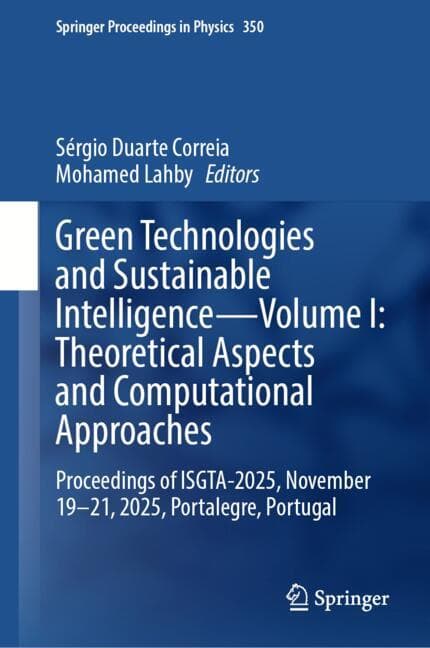 Green Technologies and Sustainable Intelligence—Volume I: Theoretical Aspects and Computational Approaches