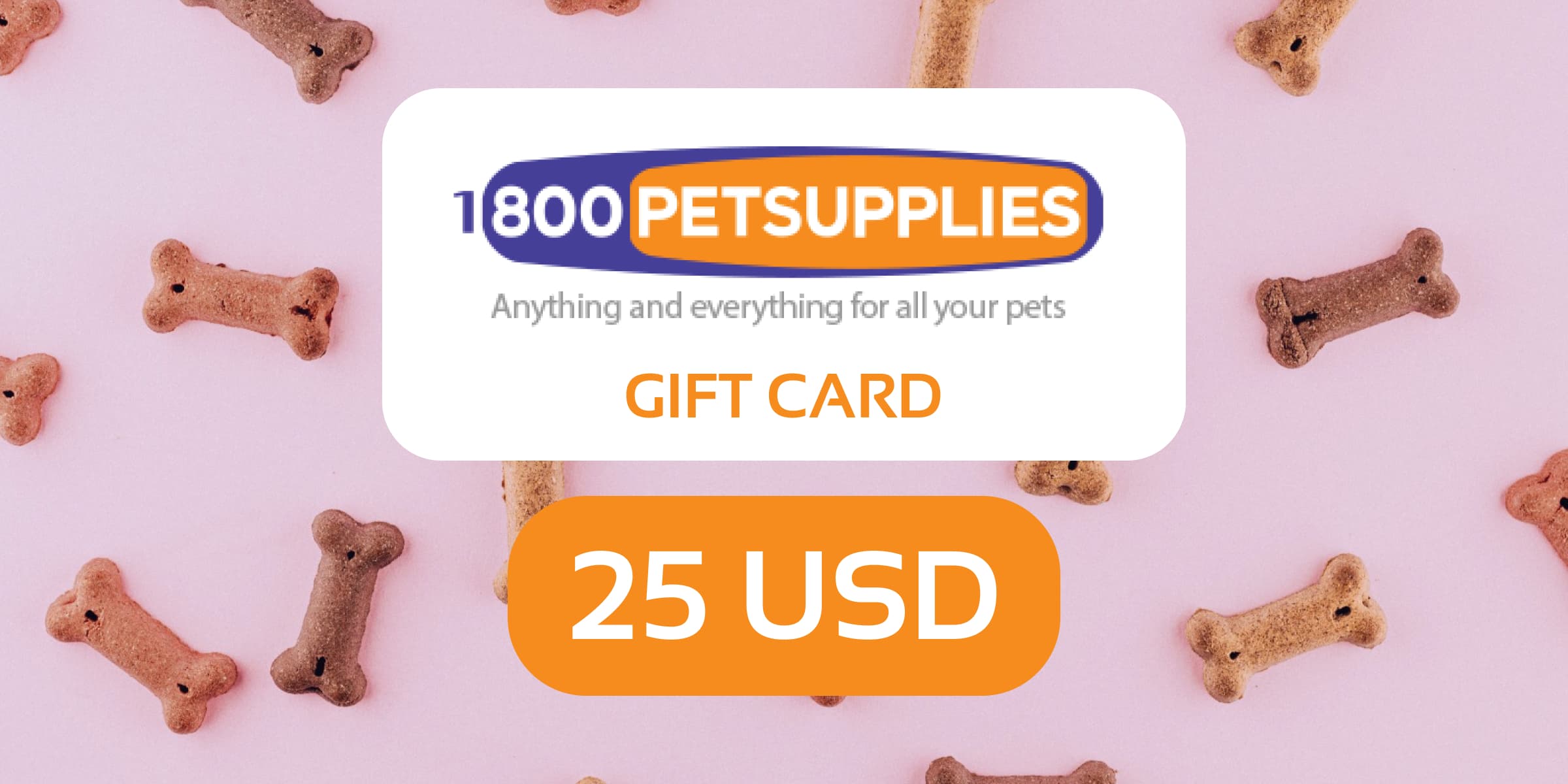 1 800 PetSupplies 25 USD
