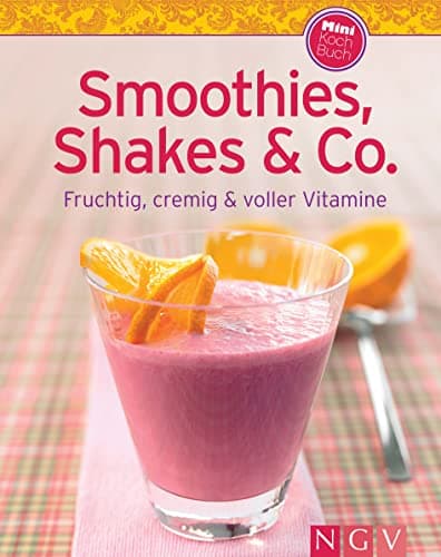 Smoothies Shakes & Co. (Minikochbuch): Fruchtig cremig und voller Vitamine (Minikochbuch Relaunch)|Minikochbuch Relaunch